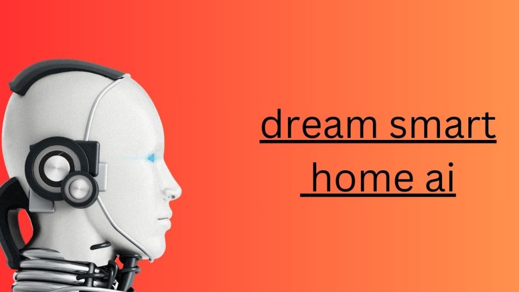 dream smart home ai