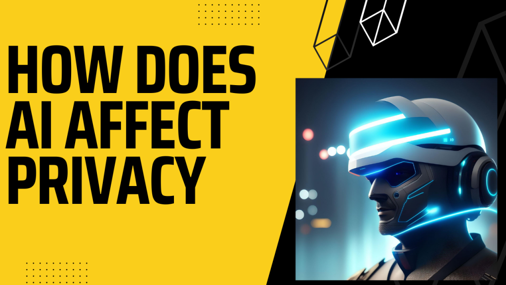 how does ai affect privacy