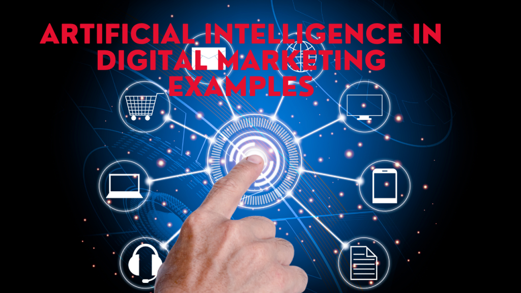 artificial intelligence in digital marketing examples